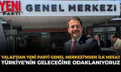 Yalaz’dan YENİ Parti Genel Merkezi’nden İlk Mesaj: “Türkiye’nin Geleceğine Odaklanıyoruz”