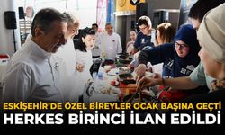 Eskişehir’de Özel Bireyler Ocak Başına Geçti: Herkes Birinci İlan Edildi