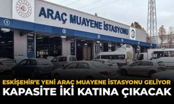 Eskişehir'e Yeni Araç Muayene İstasyonu Geliyor: Kapasite İki Katına Çıkacak