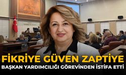 Fikriye Güven Zaptiye Başkan Yardımcılığı Görevinden İstifa Etti!