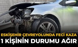 Eskişehir Çevreyolunda Feci Kaza: 1 Kişinin Durumu Ağır