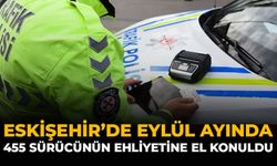 Eskişehir’de Eylül Ayında 455 Sürücünün Ehliyetine El Konuldu