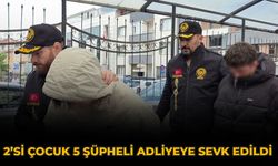 2’si Çocuk 5 Şüpheli Adliyeye Sevk Edildi