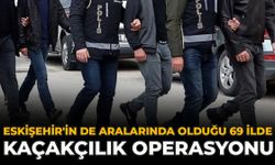 Eskişehir'in de Aralarında Olduğu 69 İlde Kaçakçılık Operasyonu
