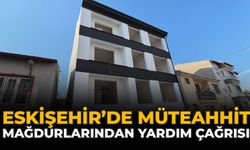 Eskişehir’de Müteahhit Mağdurlarından Yardım Çağrısı