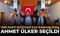 YENİ Parti Seyitgazi İlçe Başkanlığına Ahmet Ülker Seçildi