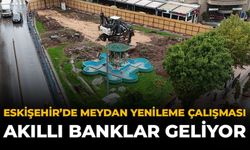 Eskişehir'de Meydan Yenileme Çalışması: Akıllı Banklar Geliyor