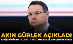 Akın Gürlek Açıkladı: Eskişehir’in de Olduğu 7 Faili Meçhul Dosya Aydınlatıldı