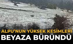 Alpu’nun Yüksek Kesimleri Beyaza Büründü