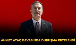 Ahmet Ataç Davasında Duruşma Ertelendi