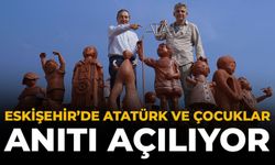 Eskişehir'de Atatürk ve Çocuklar Anıtı Açılıyor