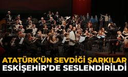 Atatürk'ün Sevdiği Şarkılar Eskişehir'de Seslendirildi