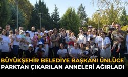Büyükşehir Belediye Başkanı Ünlüce Parktan Çıkarılan Anneleri Ağırladı