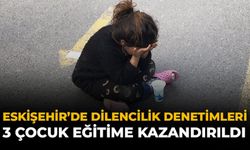 Eskişehir’de Dilencilik Denetimleri: 3 Çocuk Eğitime Kazandırıldı