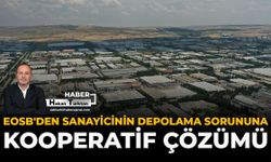 EOSB'den Sanayicinin Depolama Sorununa Kooperatif Çözümü