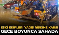 ESKİ Ekipleri Yağış Riskine Karşı Gece Boyunca Sahada