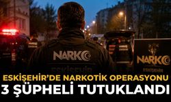 Eskişehir’de Narkotik Operasyonu: 3 Tutuklama
