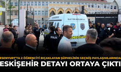 Esenyurt’ta 2 Öğrenciyi Bıçaklayan Şüphelinin Geçmiş Paylaşımlarında Eskişehir Detayı Ortaya Çıktı