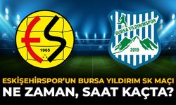 Eskişehirspor’un Bursa Yıldırım SK Maçı Ne Zaman, Saat Kaçta?