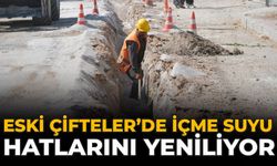 ESKİ Çifteler’de İçme Suyu Hatlarını Yeniliyor