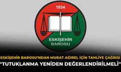 Eskişehir Barosu’ndan Murat Ağırel İçin Tahliye Çağrısı: "Tutuklanma Yeniden Değerlendirilmeli"