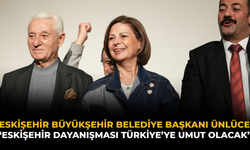 Eskişehir Büyükşehir Belediye Başkanı Ünlüce: “Eskişehir Dayanışması Türkiye’ye Umut Olacak”