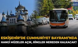 Eskişehir'de Cumhuriyet Bayramı'nda Hangi Müzeler Açık, Ringler Nereden Kalkacak?