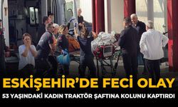 Eskişehir'de Feci Olay: 53 Yaşındaki Kadın Traktör Şaftına Kolunu Kaptırdı