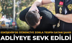 Eskişehir'de Öğrenciye Zorla Tespih Satan Şahıs Adliyeye Sevk Edildi