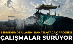 Eskişehir'de Ulaşımı Rahatlatacak Projede Çalışmalar Sürüyor
