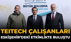 TEITECH Çalışanları Eskişehir'deki Etkinlikte Buluştu