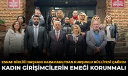 Esnaf Birliği Başkanı Karamanlı’dan Kurşunlu Külliyesi Çağrısı: Kadın Girişimcilerin Emeği Korunmalı