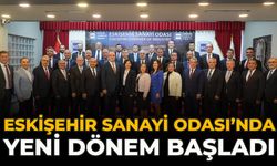 Eskişehir Sanayi Odası’nda Yeni Dönem Başladı