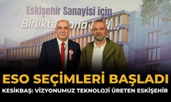 ESO Başkanı Kesikbaş: Yeni Vizyonumuz Teknoloji Üreten Eskişehir