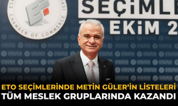 ETO Seçimlerinde Metin Güler’in Listeleri Tüm Meslek Gruplarında Kazandı