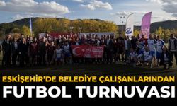 Eskişehir'de Belediye Çalışanlarından Futbol Turnuvası