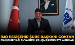İMO Eskişehir Şube Başkanı Göktan: Eskişehir Yapı Envanteri Çalışması Dikkate Alınmalı