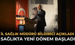 İl Sağlık Müdürü Bildirici: Sağlıkta Yeni Dönem Başladı