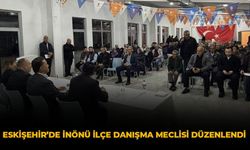 İnönü İlçe Danışma Meclisi Düzenlendi