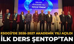 ESOGÜ’de 2026-2027 Akademik Yılı Açıldı: İlk ders Şentop’tan