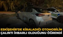 Eskişehir’de Kiraladığı Otomobilin Çalıntı İhbarlı Olduğunu Öğrendi