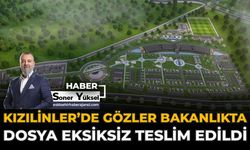 Kızılinler’de Gözler Bakanlıkta! Dosya Eksiksiz Teslim Edildi