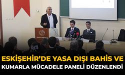 Eskişehir’de Yasa Dışı Bahis ve Kumarla Mücadele Paneli Düzenlendi