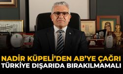 Nadir Küpeli’den AB’ye Çağrı: Türkiye Dışarıda Bırakılmamalı