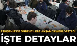 Eskişehir’de Öğrencilere Akşam Yemeği Desteği: İşte Detaylar