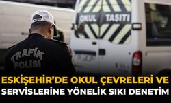Eskişehir’de Okul Çevreleri Ve Servislerine Yönelik Sıkı Denetim