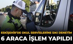 Eskişehir'de Okul Servislerine Sıkı Denetim: 6 Araca İşlem Yapıldı