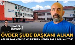 ÖVDER Şube Başkanı Alkan: Aslan Payı MEB İse Velilerden Neden Para Toplanıyor?