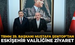 TBMM 29. Başkanı Mustafa Şentop’tan Eskişehir Valiliğine ziyaret