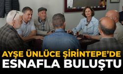 Ayşe Ünlüce Şirintepe'de Esnafla Buluştu